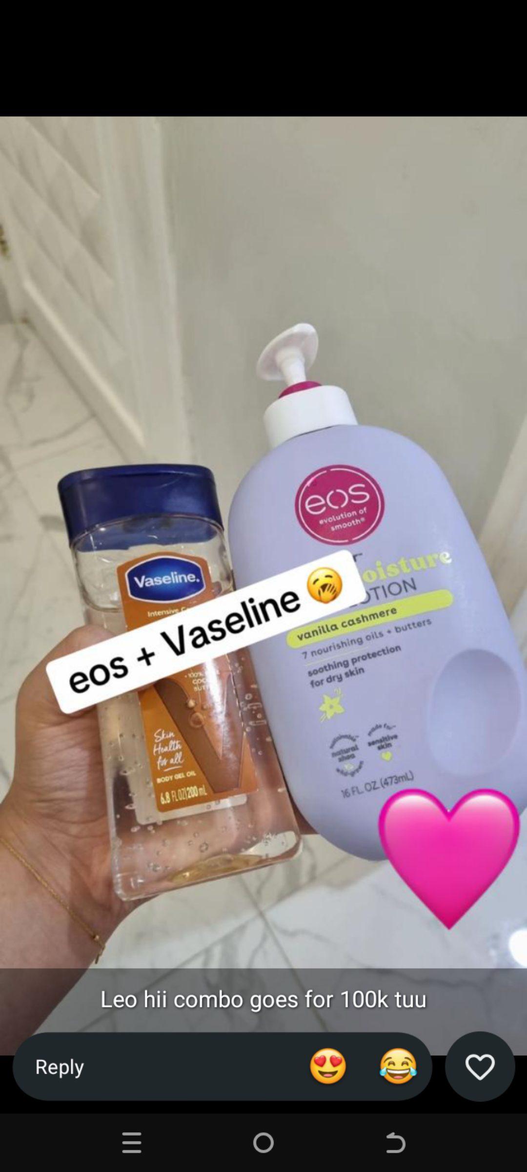 Eos and Vaseline